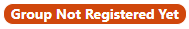 Orangeish button with text reading 'Group Not Registered Yet'